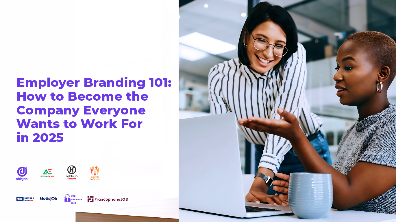 Employer Branding 101: How to Become the Company Everyone Wants to Work For in 2025