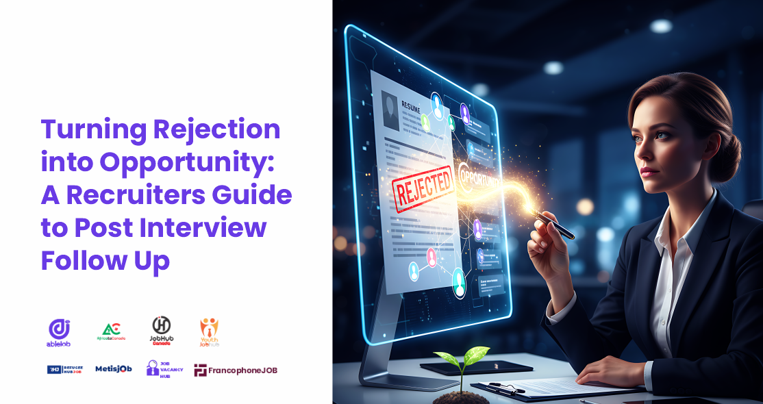 Turning Rejection into Opportunity: A Recruiters Guide to Post Interview Follow Up
